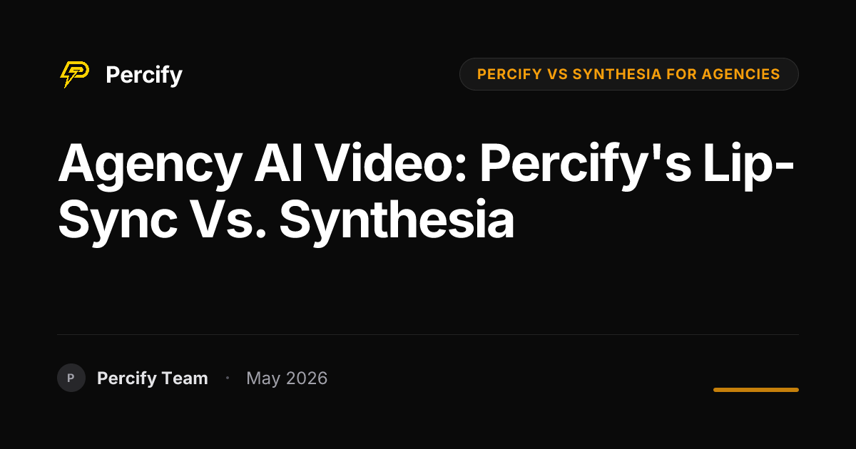 Agency AI Video: Percify's Lip-Sync vs. Synthesia - Percify AI Avatar Blog Cover