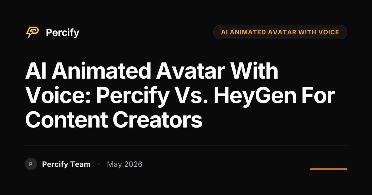 AI Animated Avatar with Voice: Percify vs. HeyGen for Content Creators ...