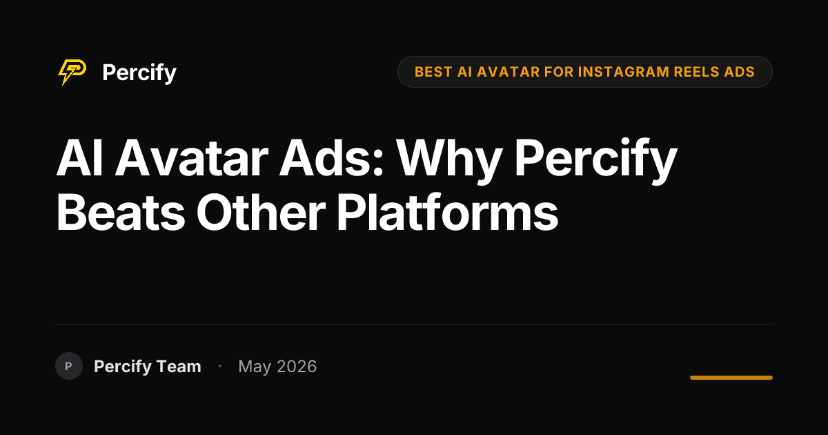 AI Avatar Ads: Why Percify Beats Other Platforms - Percify AI Avatar Blog Cover