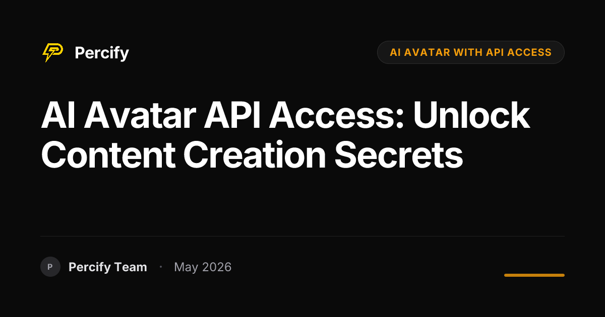 AI Avatar API Access: Unlock Content Creation Secrets | Percify Blog