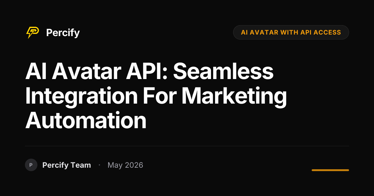 AI Avatar API: Seamless Integration for Marketing Automation - Percify AI Avatar Blog Cover
