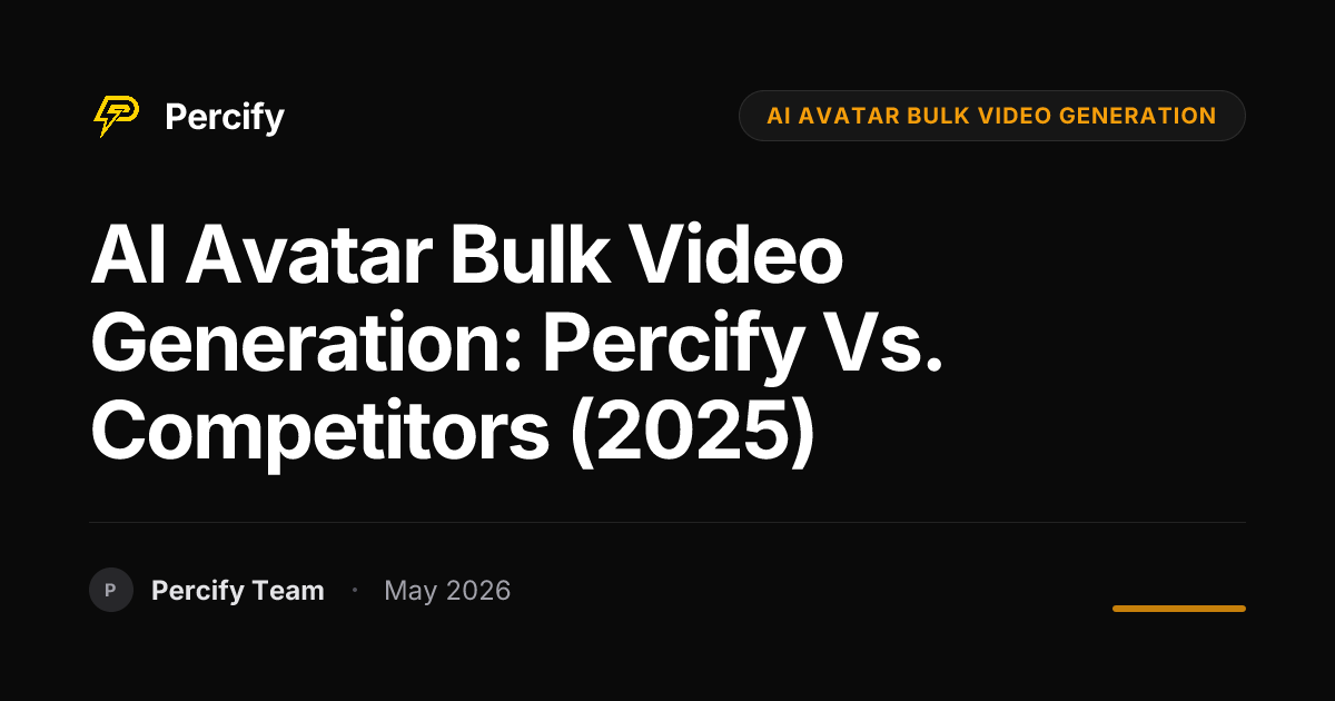 AI Avatar Bulk Video Generation: Percify vs. Competitors (2025) - Percify AI Avatar Blog Cover