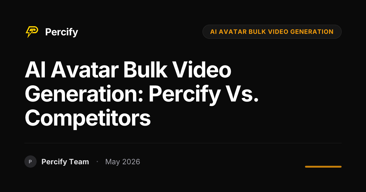 AI Avatar Bulk Video Generation: Percify vs. Competitors - Percify AI Avatar Blog Cover