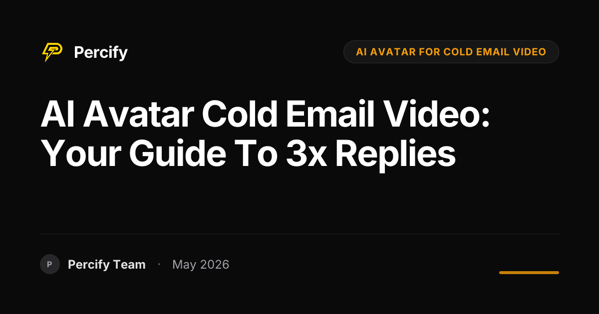 AI Avatar Cold Email Video: Your Guide to 3x Replies - Percify AI Avatar Blog Cover