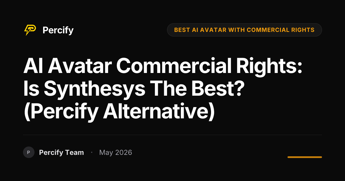 AI Avatar Commercial Rights: Is Synthesys The Best? (Percify Alternative) - Percify AI Avatar Blog Cover