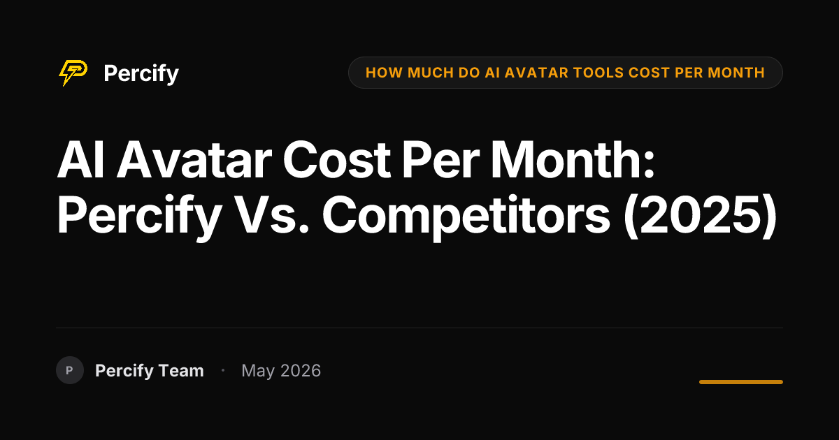 AI Avatar Cost Per Month: Percify vs. Competitors (2025) - Percify AI Avatar Blog Cover