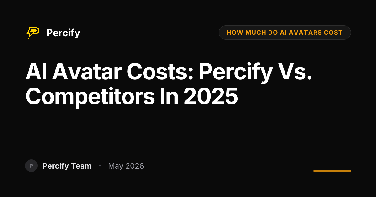 AI Avatar Costs: Percify vs. Competitors in 2025 - Percify AI Avatar Blog Cover
