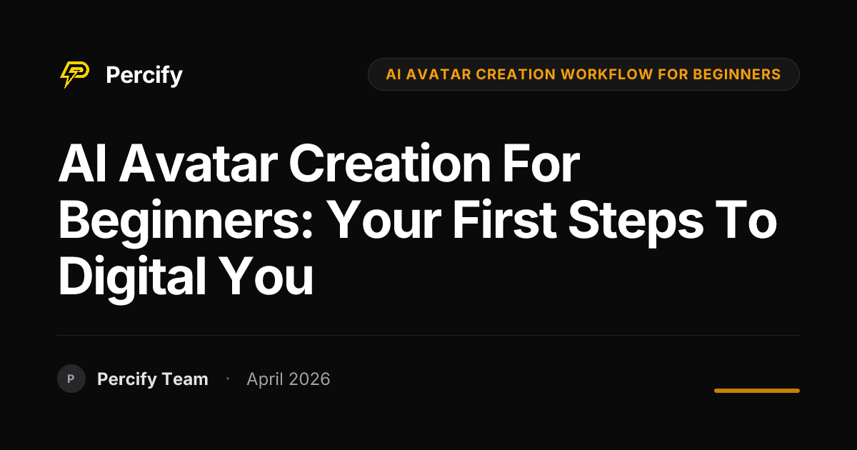AI Avatar Creation for Beginners: Your First Steps to Digital You - Percify AI Avatar Blog Cover