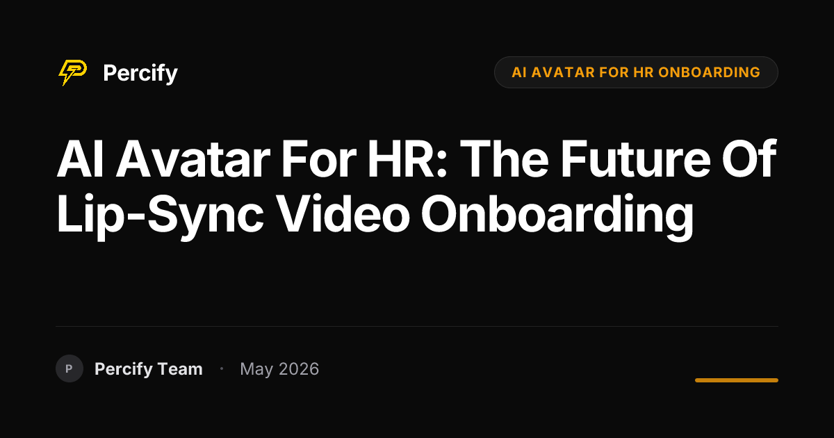 AI Avatar for HR: The Future of Lip-Sync Video Onboarding - Percify AI Avatar Blog Cover