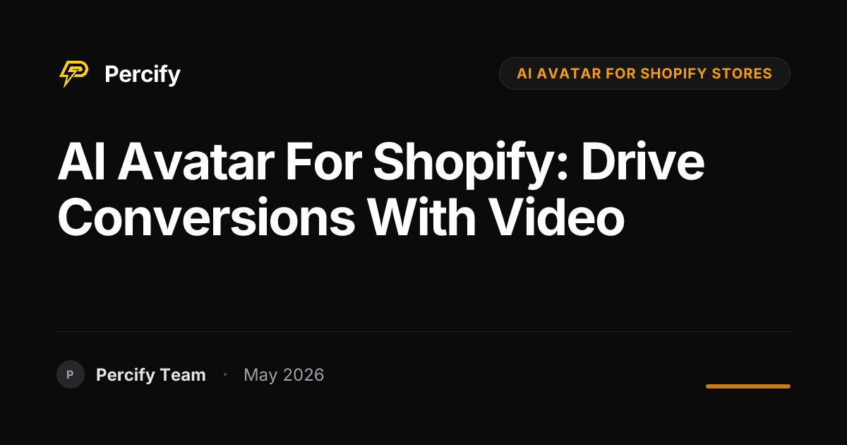 AI Avatar for Shopify: Drive Conversions with Video - Percify AI Avatar Blog Cover