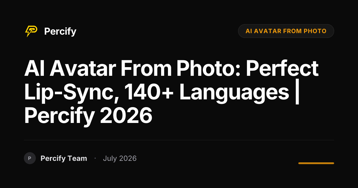 AI Avatar From Photo: Perfect Lip-Sync, 140+ Languages | Percify 2026 - Percify AI Avatar Blog Cover