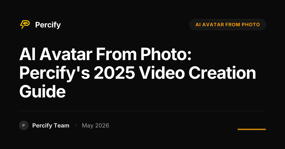 AI Avatar from Photo: Percify's 2025 Video Creation Guide - Percify AI Avatar Blog Cover