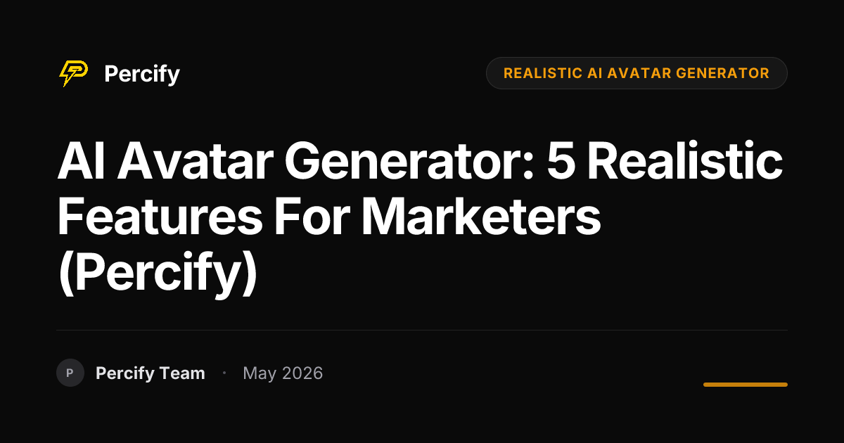 AI Avatar Generator: 5 Realistic Features for Marketers (Percify) - Percify AI Avatar Blog Cover