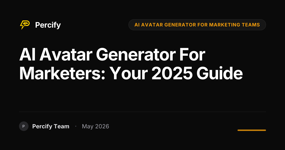 AI Avatar Generator for Marketers: Your 2025 Guide - Percify AI Avatar Blog Cover