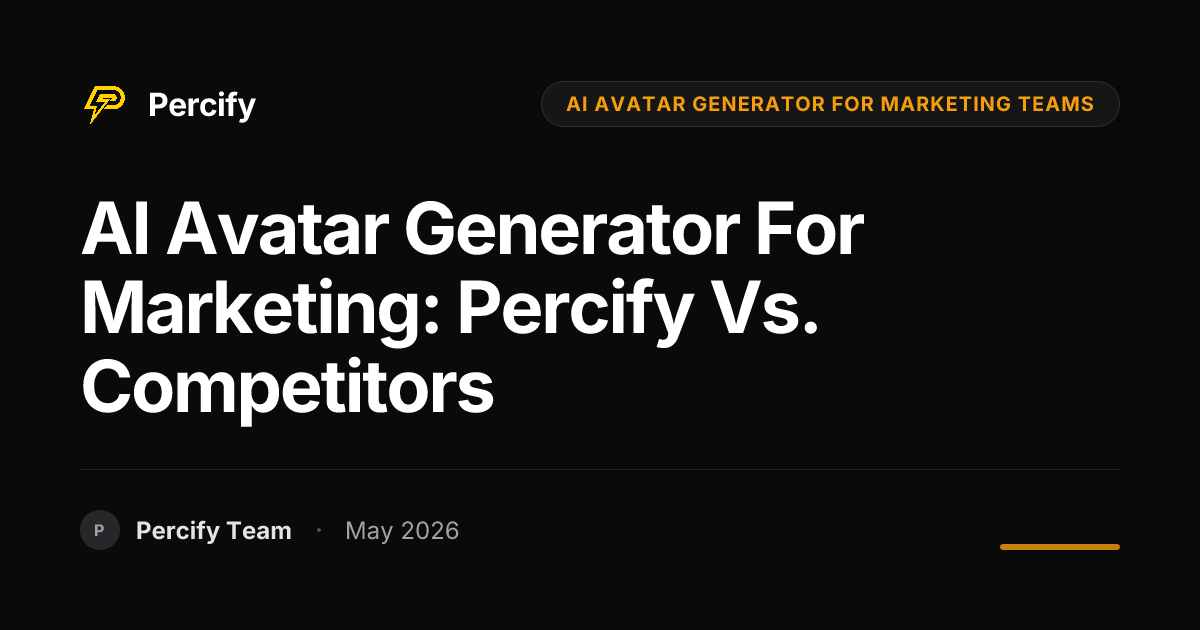 AI Avatar Generator for Marketing: Percify vs. Competitors - Percify AI Avatar Blog Cover