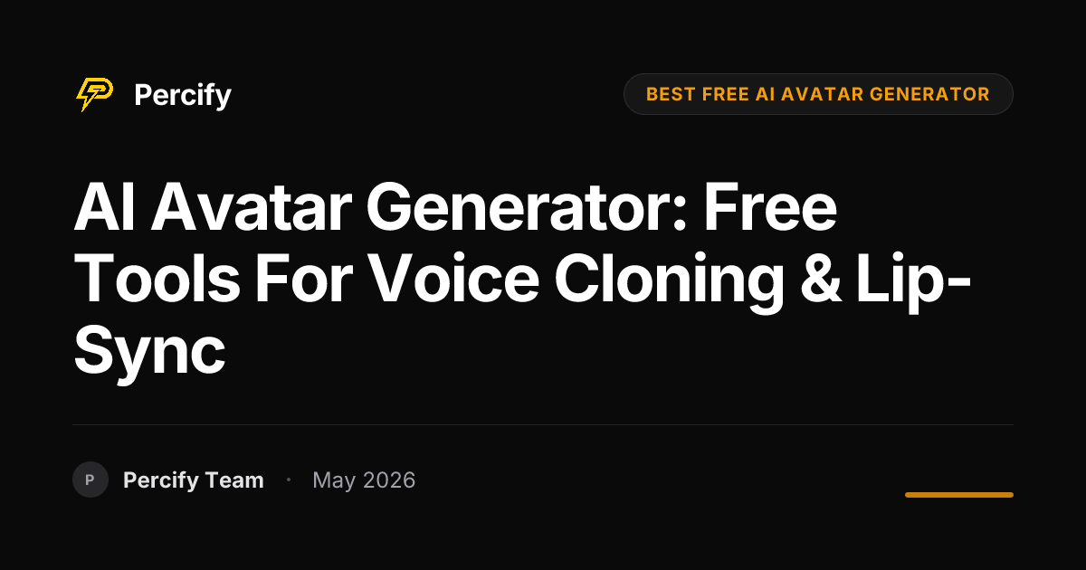 AI Avatar Generator: Free Tools for Voice Cloning & Lip-Sync - Percify AI Avatar Blog Cover
