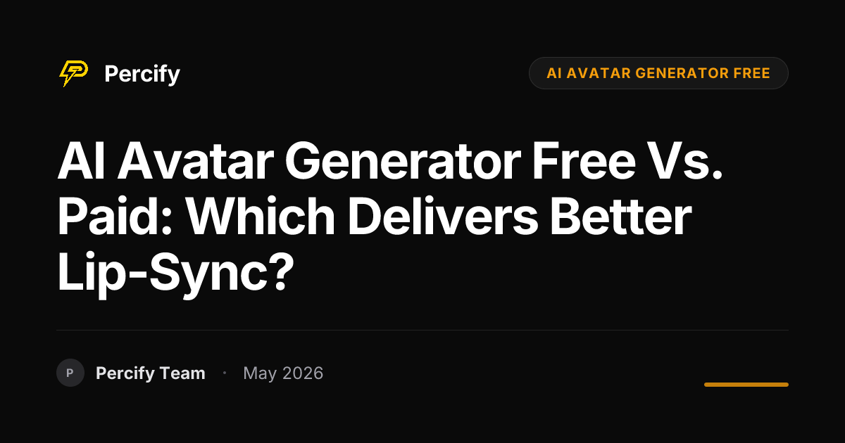 AI Avatar Generator Free vs. Paid: Which Delivers Better Lip-Sync? - Percify AI Avatar Blog Cover