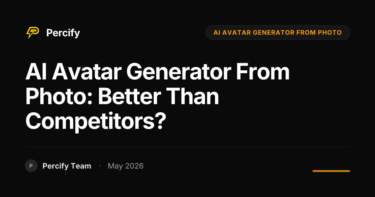 AI Avatar Generator from Photo: Better Than Competitors? - Percify AI Avatar Blog Cover