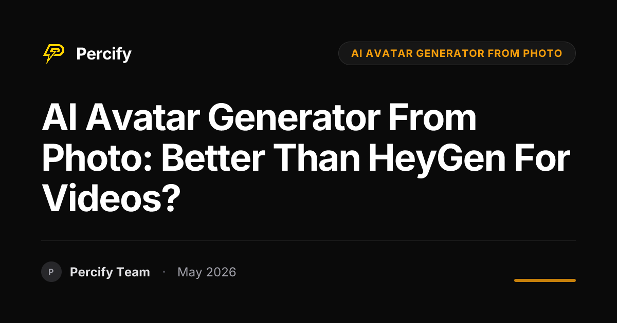 AI Avatar Generator from Photo: Better than HeyGen for Videos? - Percify AI Avatar Blog Cover