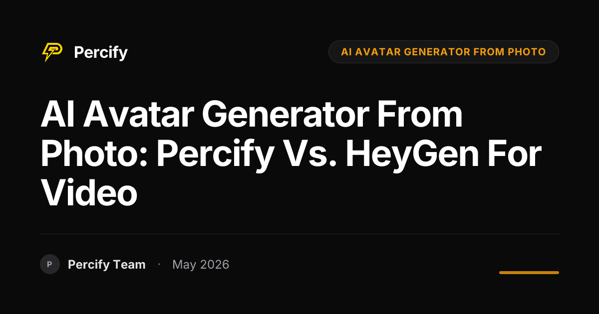 AI Avatar Generator from Photo: Percify vs. HeyGen for Video - Percify AI Avatar Blog Cover