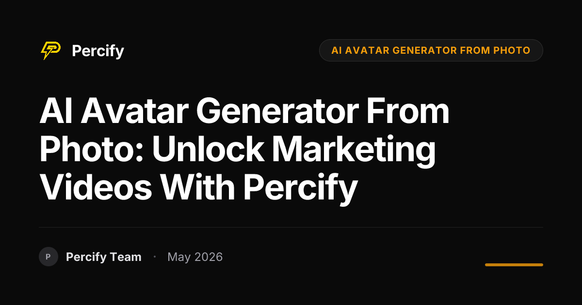 AI Avatar Generator From Photo: Unlock Marketing Videos with Percify - Percify AI Avatar Blog Cover