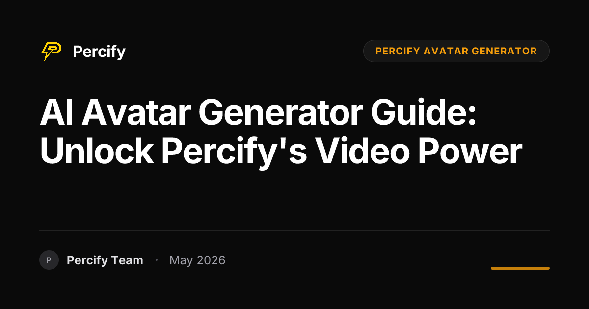 AI Avatar Generator Guide: Unlock Percify's Video Power - Percify AI Avatar Blog Cover