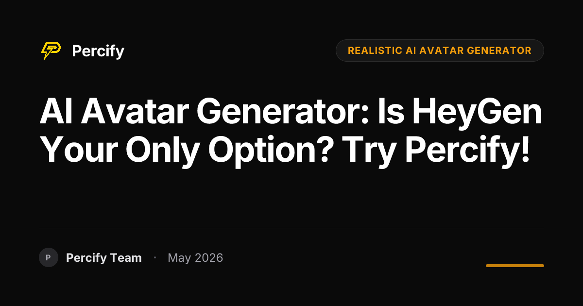 AI Avatar Generator: Is HeyGen Your Only Option? Try Percify! - Percify AI Avatar Blog Cover