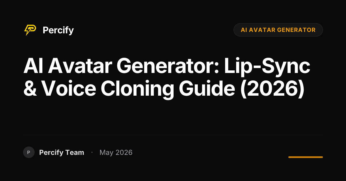 AI Avatar Generator: Lip-Sync & Voice Cloning Guide (2026) - Percify AI Avatar Blog Cover