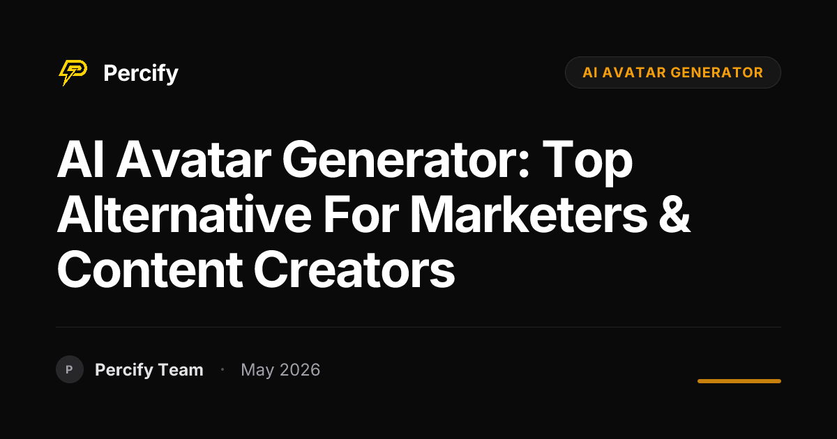 AI Avatar Generator: Top Alternative for Marketers & Content Creators - Percify AI Avatar Blog Cover
