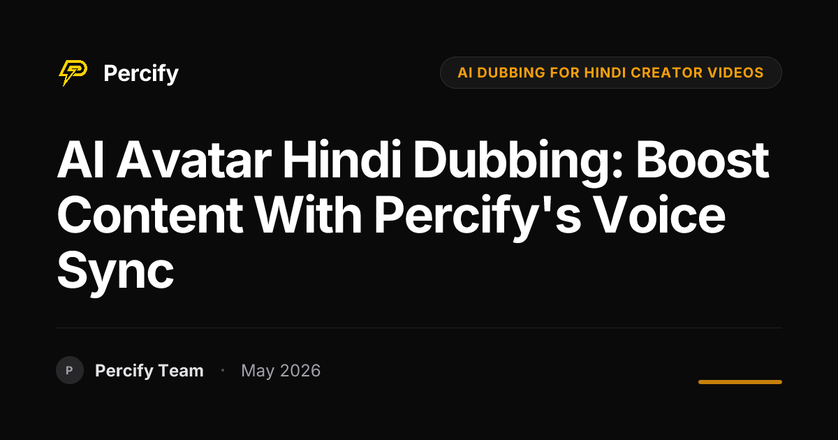 AI Avatar Hindi Dubbing: Boost Content with Percify's Voice Sync - Percify AI Avatar Blog Cover