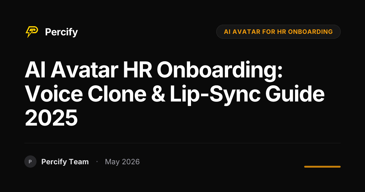 AI Avatar HR Onboarding: Voice Clone & Lip-Sync Guide 2025 - Percify AI Avatar Blog Cover