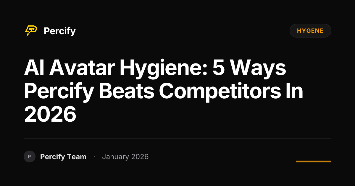 AI Avatar Hygiene: 5 Ways Percify Beats Competitors in 2026 - Percify AI Avatar Blog Cover