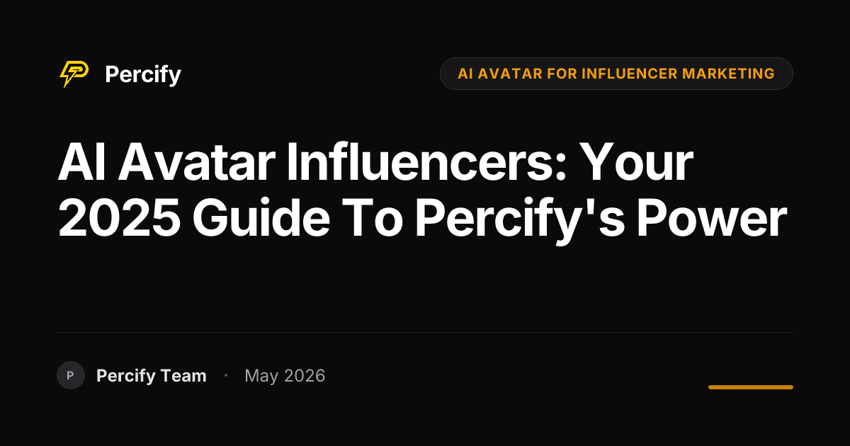 AI Avatar Influencers: Your 2025 Guide to Percify's Power - Percify AI Avatar Blog Cover