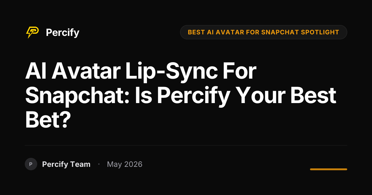 AI Avatar Lip-Sync for Snapchat: Is Percify Your Best Bet? - Percify AI Avatar Blog Cover