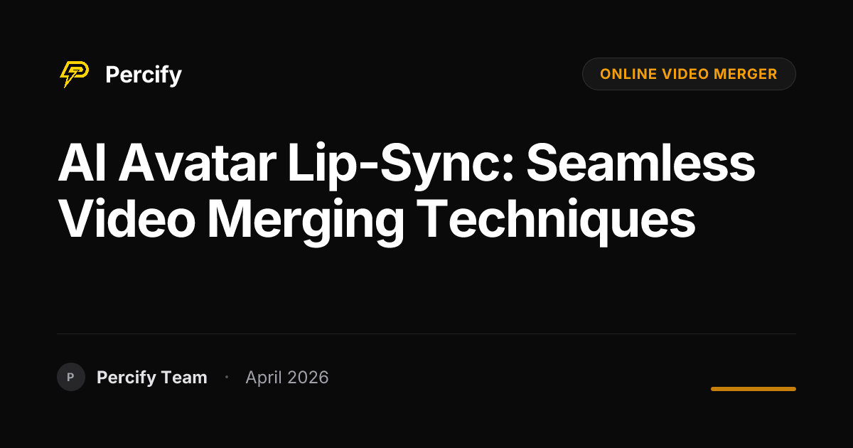 AI Avatar Lip-Sync: Seamless Video Merging Techniques - Percify AI Avatar Blog Cover