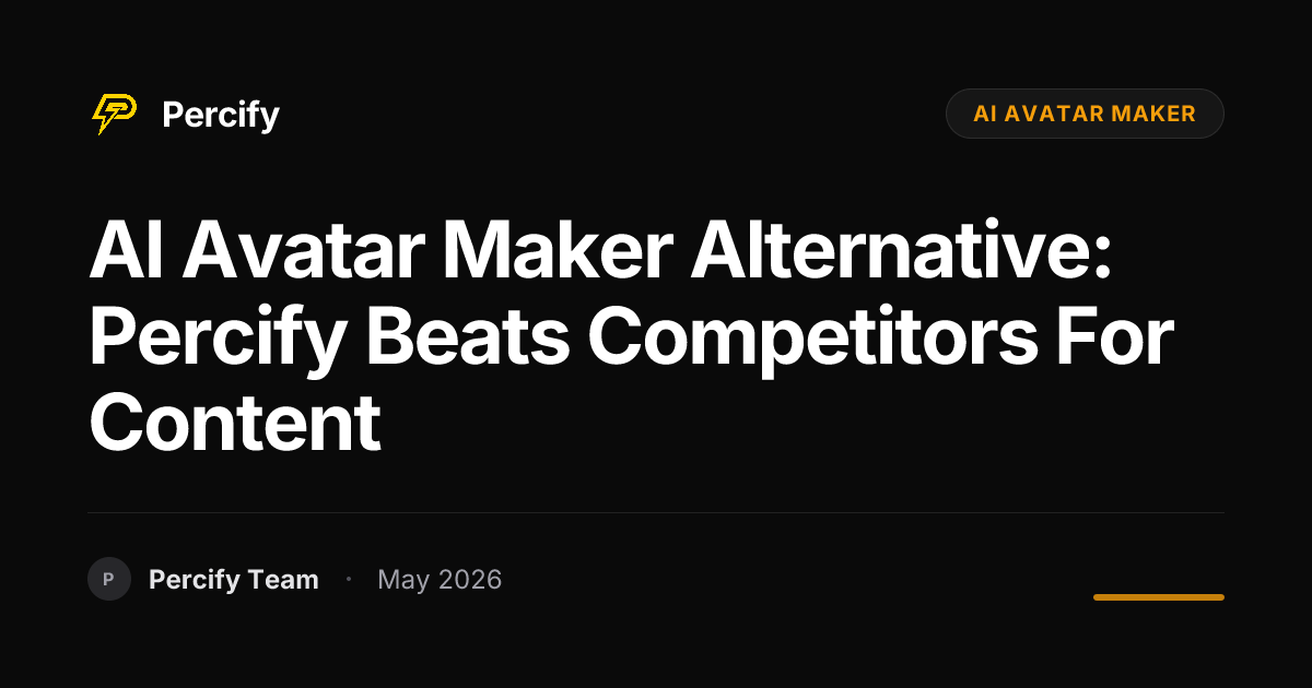 AI Avatar Maker Alternative: Percify Beats Competitors for Content - Percify AI Avatar Blog Cover