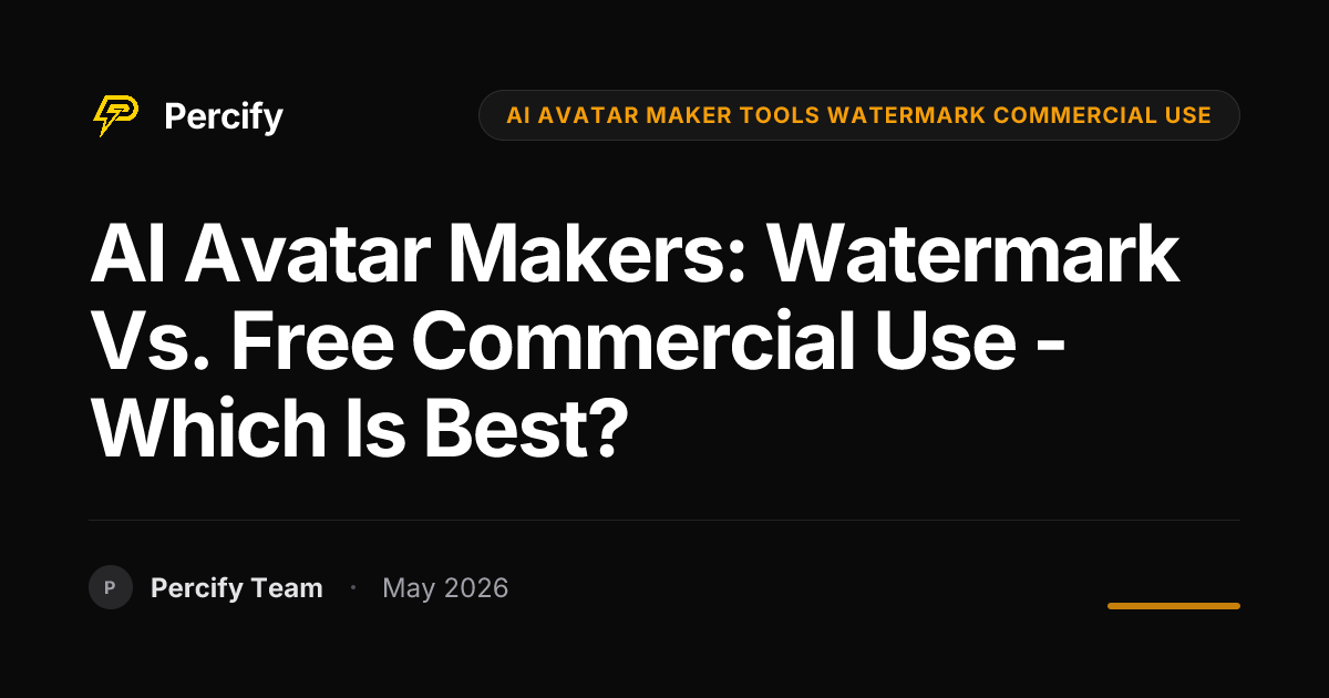 AI Avatar Makers: Watermark vs. Free Commercial Use - Which is Best? - Percify AI Avatar Blog Cover