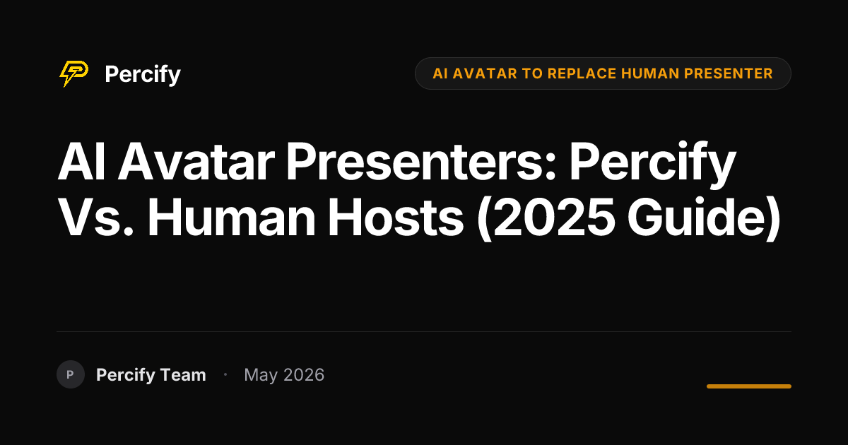AI Avatar Presenters: Percify vs. Human Hosts (2025 Guide) - Percify AI Avatar Blog Cover