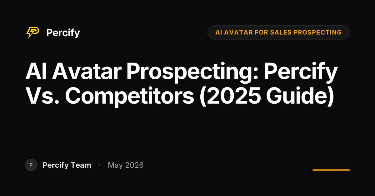 AI Avatar Prospecting: Percify vs. Competitors (2025 Guide) - Percify AI Avatar Blog Cover