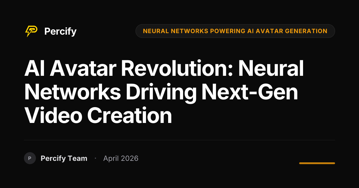 AI Avatar Revolution: Neural Networks Driving Next-Gen Video Creation - Percify AI Avatar Blog Cover