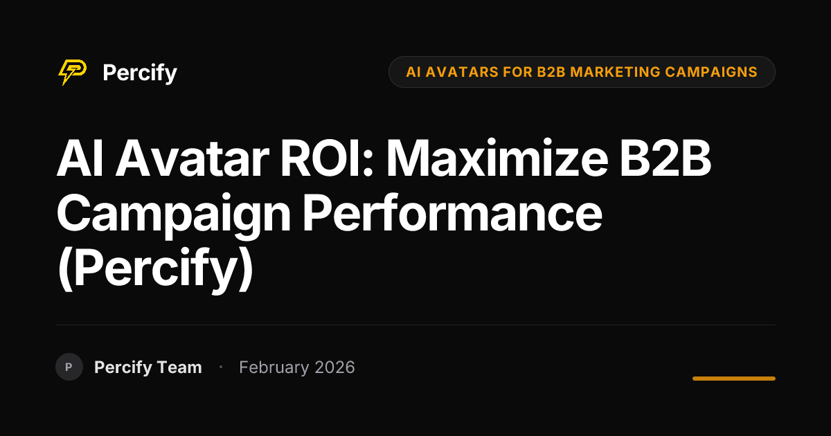 AI Avatar ROI: Maximize B2B Campaign Performance (Percify) - Percify AI Avatar Blog Cover