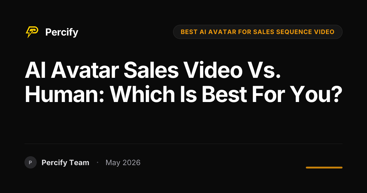 AI Avatar Sales Video vs. Human: Which Is Best for You? - Percify AI Avatar Blog Cover