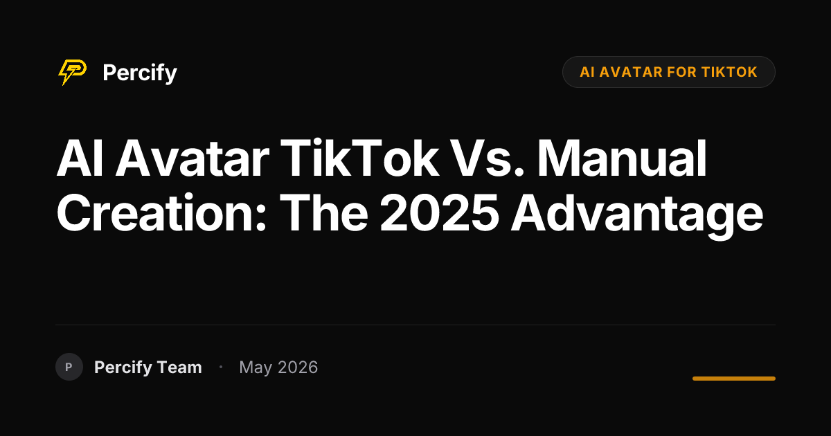 AI Avatar TikTok vs. Manual Creation: The 2025 Advantage - Percify AI Avatar Blog Cover