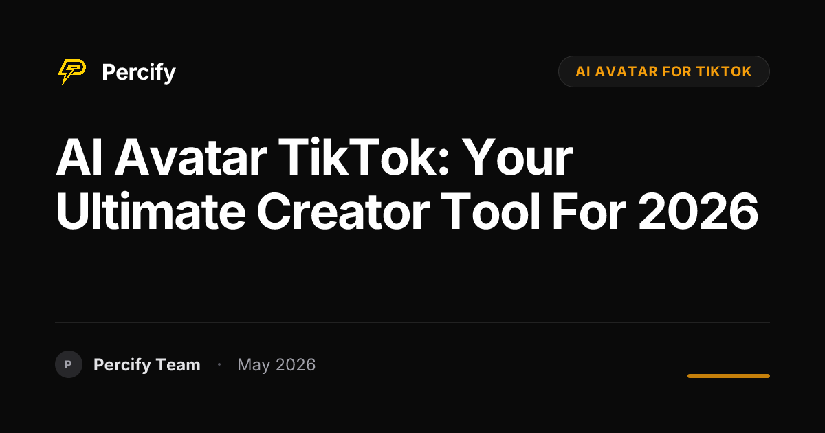 AI Avatar TikTok: Your Ultimate Creator Tool for 2026 - Percify AI Avatar Blog Cover
