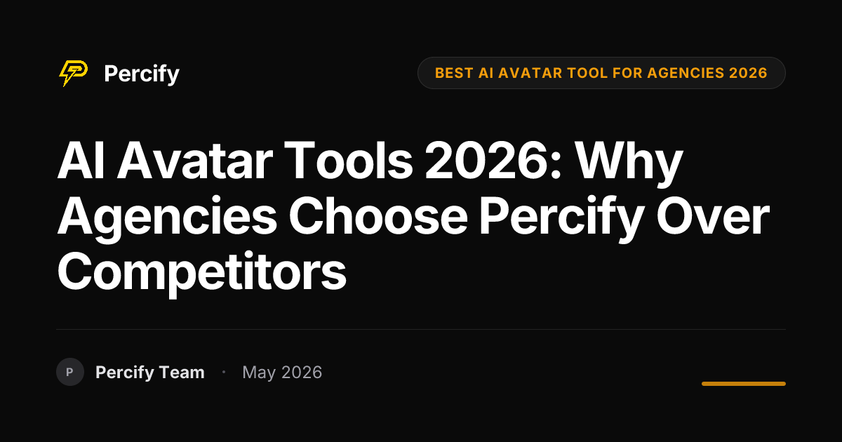 AI Avatar Tools 2026: Why Agencies Choose Percify Over Competitors - Percify AI Avatar Blog Cover