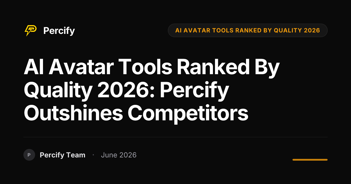 AI Avatar Tools Ranked by Quality 2026: Percify Outshines Competitors - Percify AI Avatar Blog Cover