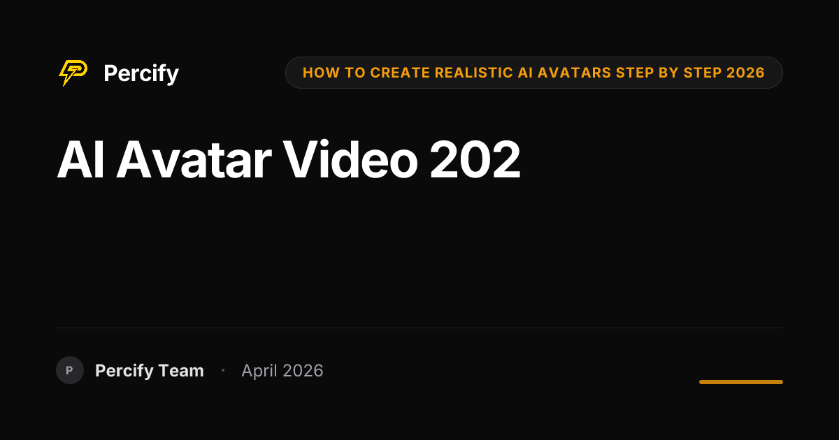 AI Avatar Video 202 - Percify AI Avatar Blog Cover
