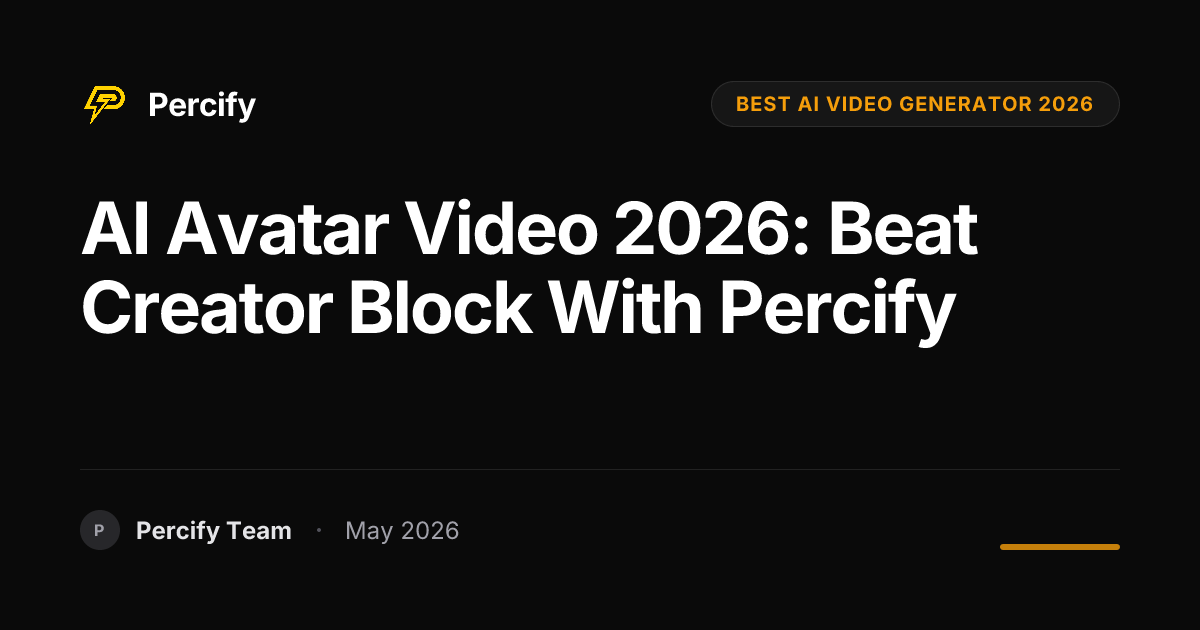 AI Avatar Video 2026: Beat Creator Block with Percify - Percify AI Avatar Blog Cover
