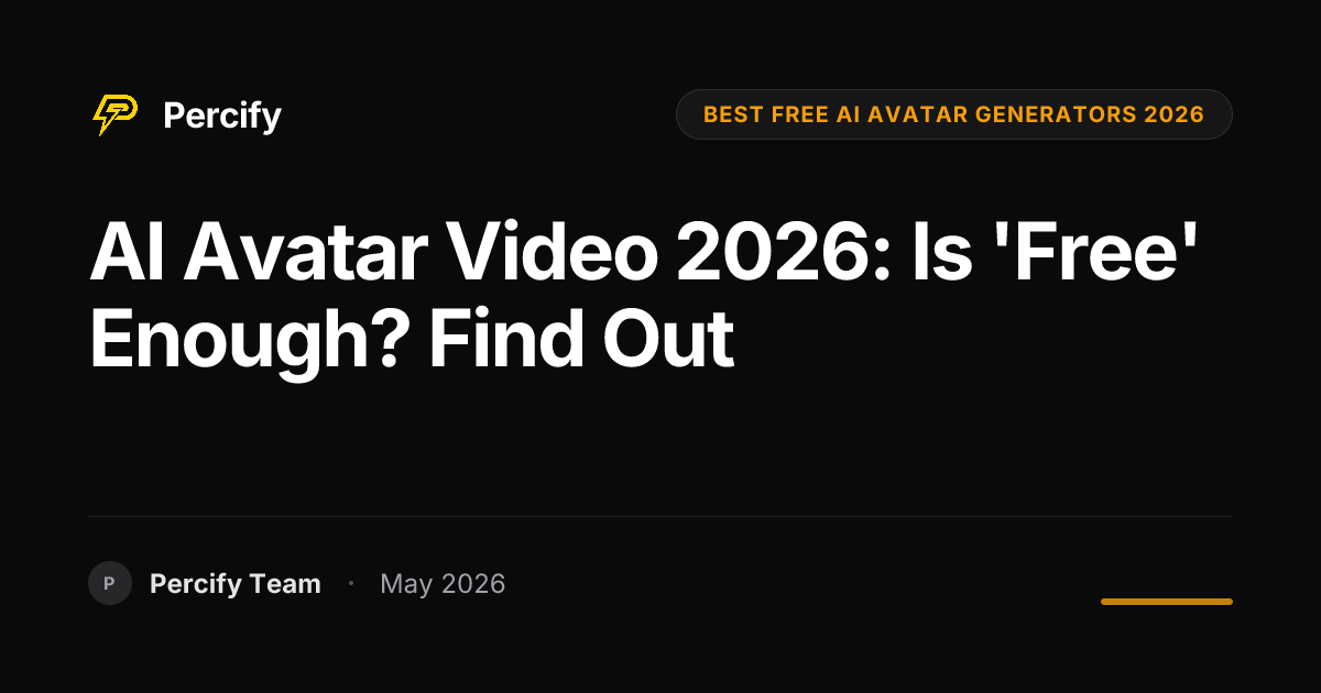 AI Avatar Video 2026: Is 'Free' Enough? Find Out - Percify AI Avatar Blog Cover
