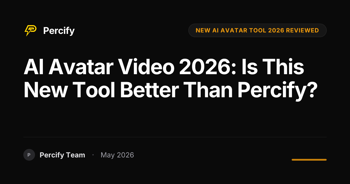 AI Avatar Video 2026: Is This New Tool Better Than Percify? - Percify AI Avatar Blog Cover